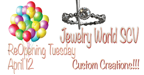 Jewelry World SCV – Officially Open Tuesday April 12