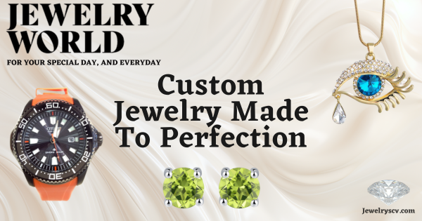 Custom Jewelry Made To Perfection