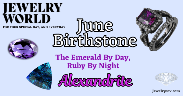 Alexandrite Jewelry For June – Jewelry World SCV