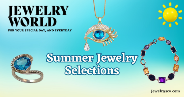 Elegant Summer Jewelry SCV – Jewelry World