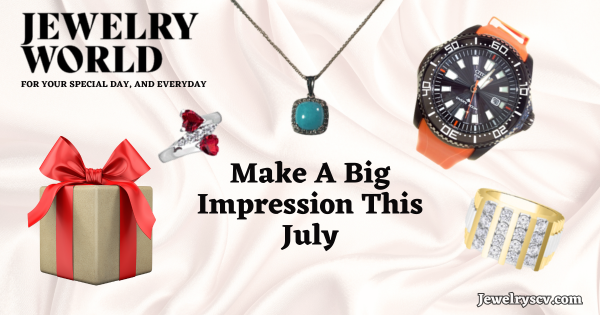 Make A Big Impression This Summer – Jewelry World SCV