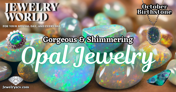 October Opal Jewelry – Jewelry World SCV