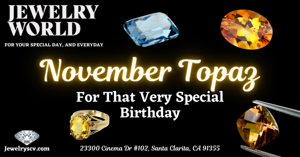 Topaz Gemstone For November – Jewelry World SCV