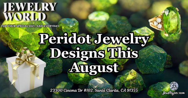 Gorgeous Peridot Jewelry Designs – Jewelry World Santa Clarita