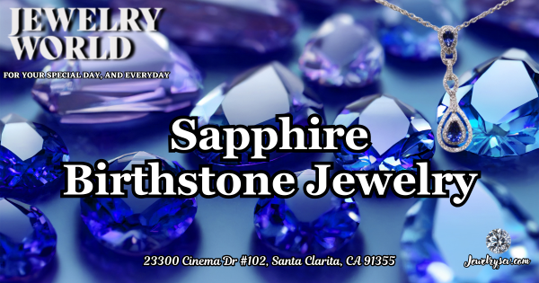 Sapphire Rings Necklaces And More – Jewelry World SCV