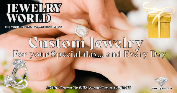 Custom Made Jewelry SCV – Jewelry World Santa Clarita