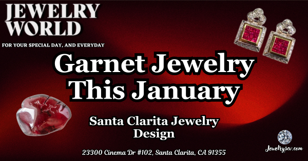 Garnet Jewelry This January – Jewelry World SCV