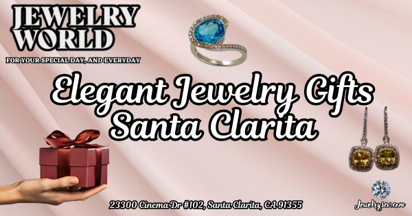 Elegant Jewelry For Your Special Occasion – Jewelry World SCV