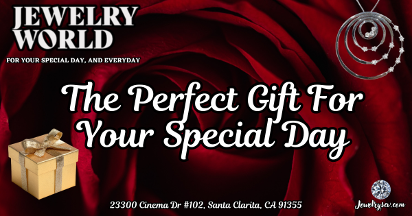 Perfect Jewelry For Your Special Day – Jewelry World SCV