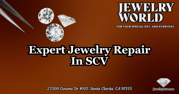 Expert Jewelry Repair Service – Jewelry World SCV